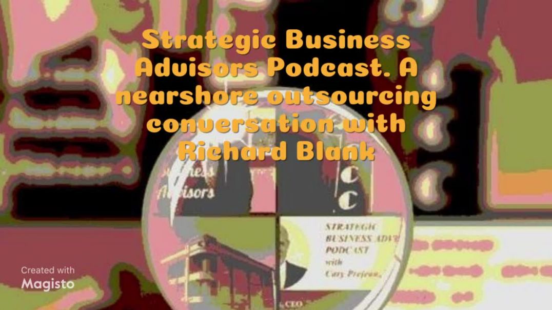 STRATEGIC BUSINESS ADVISORS PODCAST OUTSOURCING GUEST RICHARD BLANK COSTA RICAS CALL CENTER