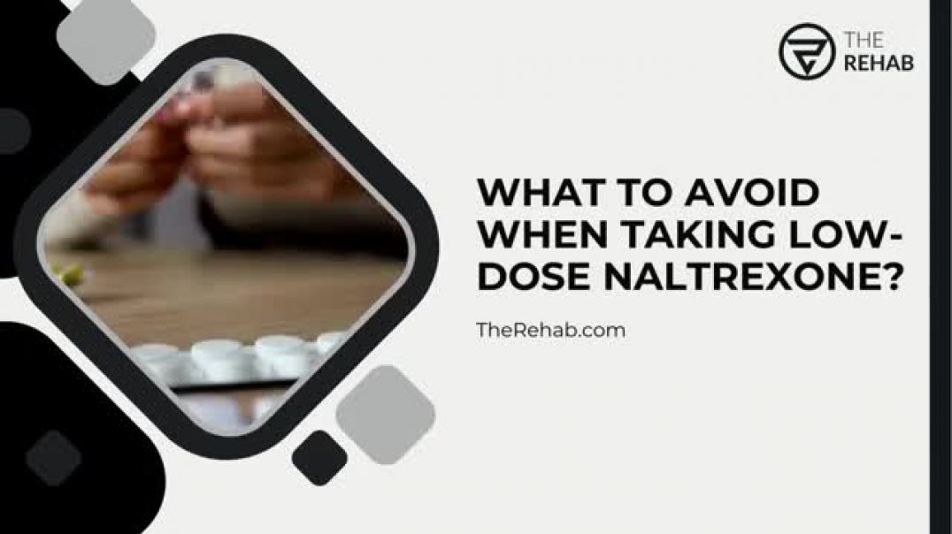 What to Avoid When Taking Low Dose Naltrexone