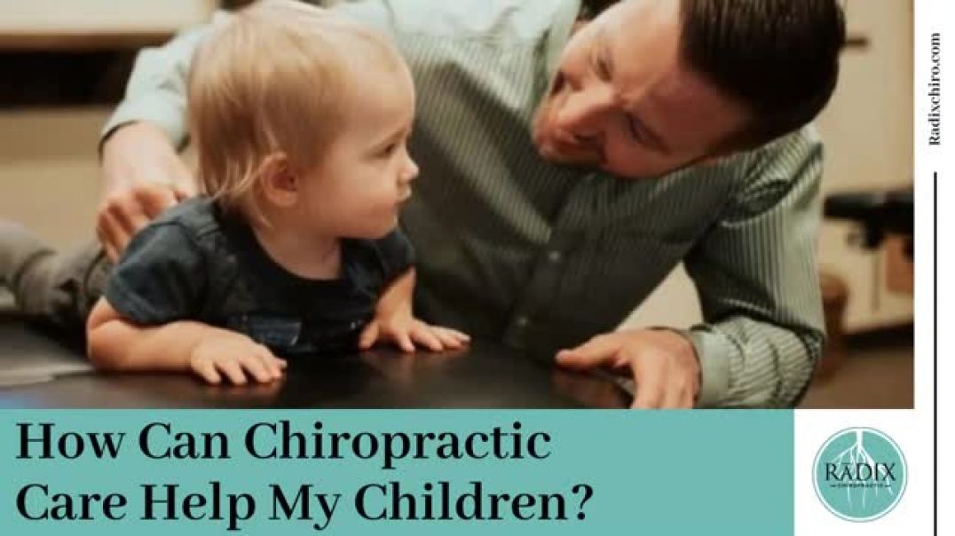 How Chiropractic Care Can Help My Children