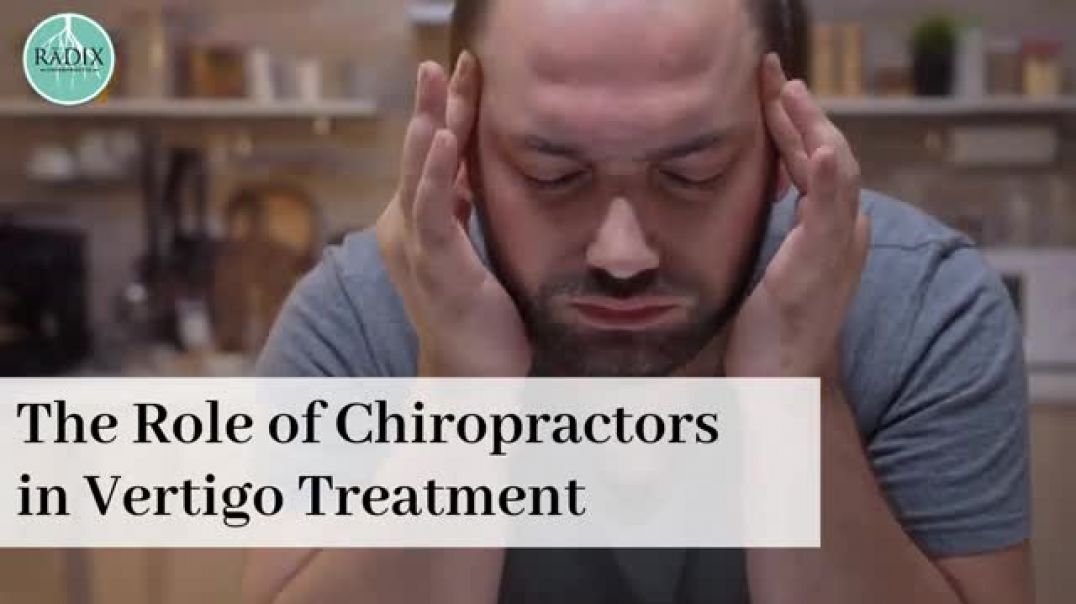 Vertigo Solutions: The Impact of Chiropractic Treatment