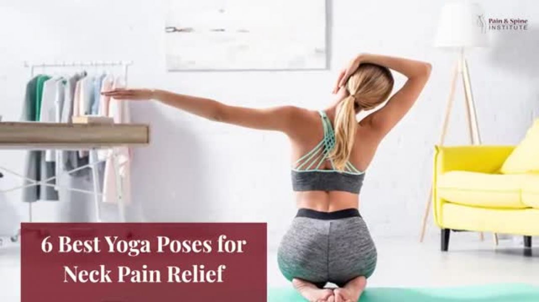 Effective Yoga Poses to Relieve Neck Pain - Pain & Spine Institute