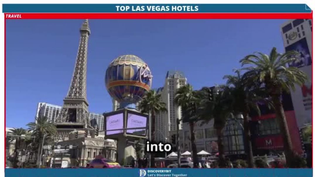 Las Vegas Baby The Top Hotels On The Strip You Must Experience!