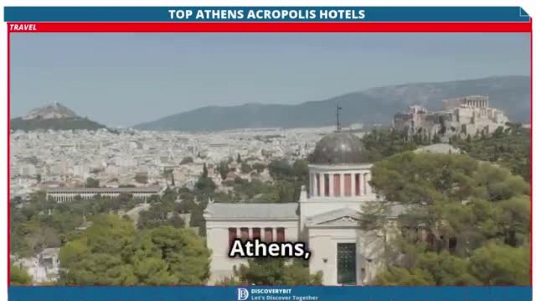 Discover Athens Top Hotels With Stunning Acropolis Views